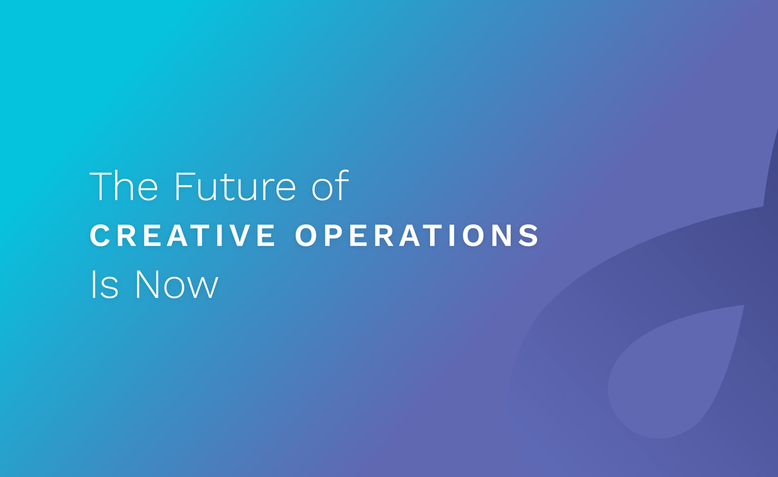 The Complete Creative Operations Guide Securing Your Future Success